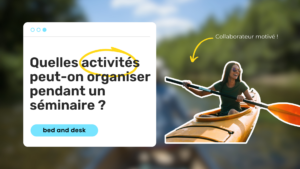 Quelles activités peut-on organiser pendant un séminaire ?