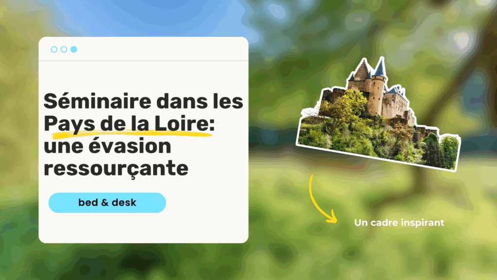 séminaire ressourçant dans les pays de la loire idéal pour allier détente et travail