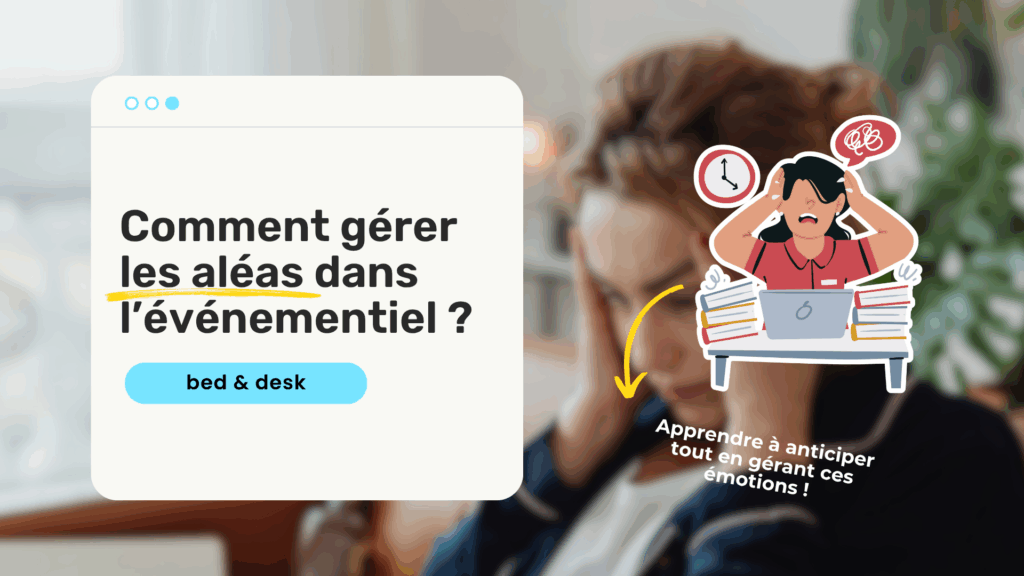 Comment gérer les aléas dans l’événementiel ?